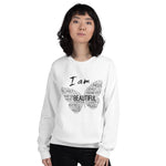 I am Beautiful Unisex Sweatshirt